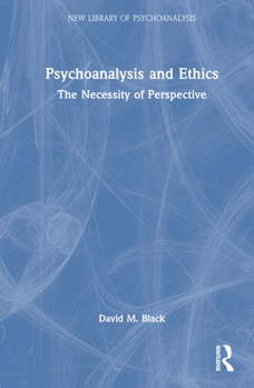 Hardcover Psychoanalysis and Ethics: The Necessity of Perspective Book