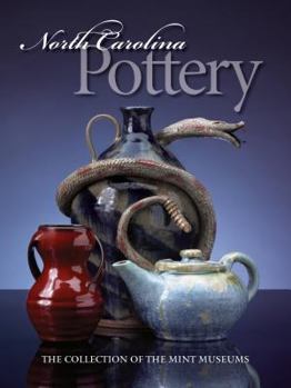 Hardcover North Carolina Pottery: The Collection of the Mint Museums Book