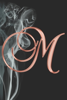 M Journal: A Monogram M Initial Capital Letter Notebook For Writing And Notes: Great Personalized Gift For All First, Middle, Or Last Names (Rose Gold Smoke Fire Swirl Print)