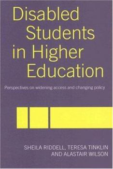 Paperback Disabled Students in Higher Education: Perspectives on Widening Access and Changing Policy Book