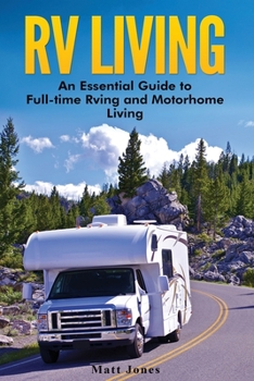 Paperback RV Living: An Essential Guide to Full-time Rving and Motorhome Living Book