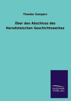 Paperback Uber Den Abschluss Des Herodoteischen Geschichtswerkes [German] Book