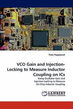 Paperback VCO Gain and Injection-Locking to Measure Inductor Coupling on ICs Book