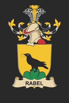 Paperback Rabel: Rabel Coat of Arms and Family Crest Notebook Journal (6 x 9 - 100 pages) Book