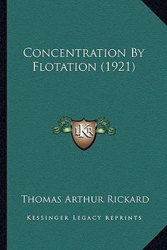 Paperback Concentration By Flotation (1921) Book