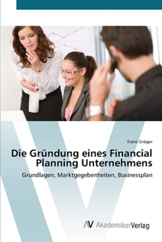 Paperback Die Gründung eines Financial Planning Unternehmens [German] Book