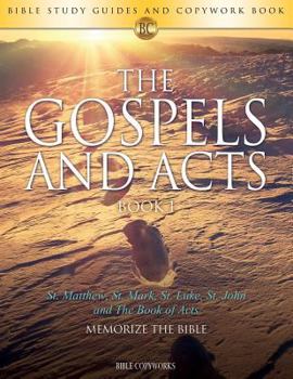 Paperback The Gospels and Acts Book 1: Bible Study Guides and Copywork Book - (St. Matthew, St. Mark, St. Luke, St. John and the Book of Acts) - Memorize the Book