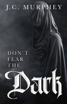 Don't Fear the Dark (Don't Fear Death Book 2)