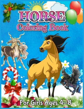 Horse Coloring Book for Girls Ages 4-8: A Children's Horse Coloring Book for 4-8 Year Old Kids, Cute Horse Coloring Book Gift for Girls (Horse Coloring Pages for Girls)