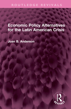 Hardcover Economic Policy Alternatives for the Latin American Crisis Book