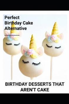 Paperback Birthday Desserts That Aren't Cake Book