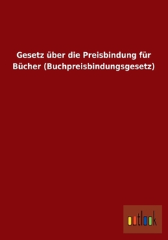 Paperback Gesetz über die Preisbindung für Bücher (Buchpreisbindungsgesetz) [German] Book