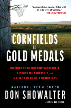 Hardcover Cornfields to Gold Medals: Coaching Championship Basketball, Lessons in Leadership, and a Rise from Humble Beginnings Book