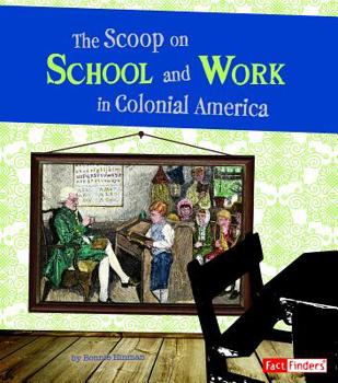 Paperback The Scoop on School and Work in Colonial America Book