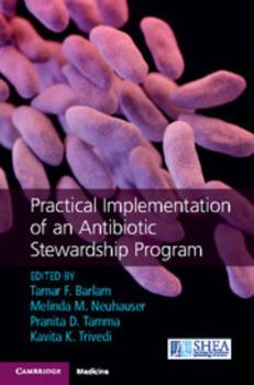 Hardcover Practical Implementation of an Antibiotic Stewardship Program Book