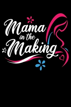 Mama in The Making: Pregnancy Announcement Lined Notebook Journal Diary 6x9