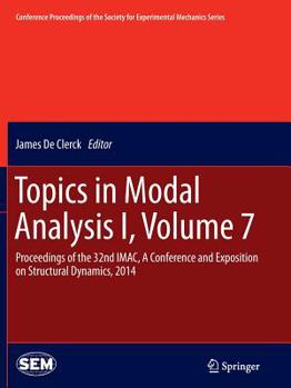 Paperback Topics in Modal Analysis I, Volume 7: Proceedings of the 32nd Imac, a Conference and Exposition on Structural Dynamics, 2014 Book