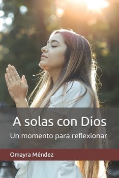 Paperback A solas con Dios: Un momento para reflexionar [Spanish] Book