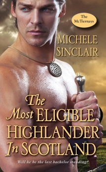 The Most Eligible Highlander in Scotland - Book #7 of the McTiernay Brothers