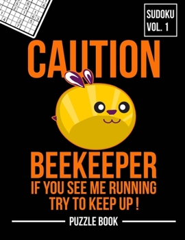 Paperback Caution Beekeeper If You See Me Running Keep Up Sudoku Beekeepers Puzzle Book: 400 Challenging Puzzles Book