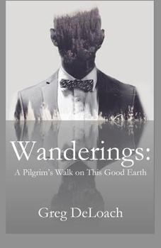 Paperback Wanderings: A Pilgrim's Walk on This Good Earth Book