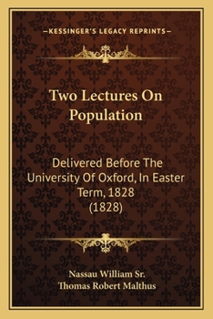 Paperback Two Lectures On Population: Delivered Before The University Of Oxford, In Easter Term, 1828 (1828) Book
