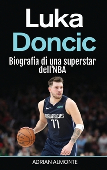 Hardcover Luka Doncic: Biografia di una superstar dell'NBA [Italian] Book