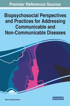 Hardcover Biopsychosocial Perspectives and Practices for Addressing Communicable and Non-Communicable Diseases Book