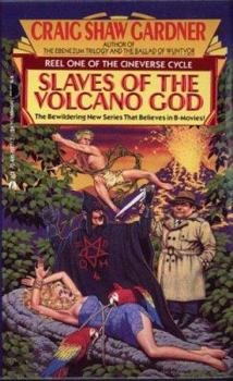 Slaves of the Volcano God - Book #1 of the Cineverse Cycle