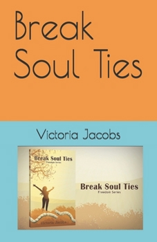 Paperback Break Soul Ties: Freedom Series Book