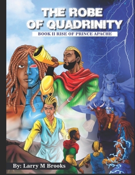 Paperback The Robe of Quadrinity, Book II: Rise of Prince Apache Book