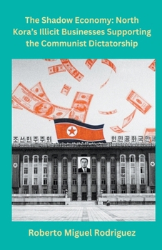 Paperback North Korea's Illicit Businesses Supporting the Communist Dictatorship Book