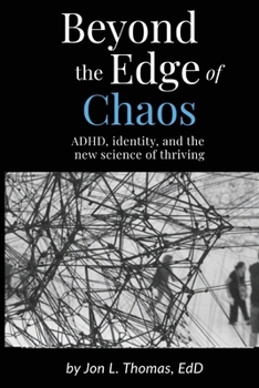 Beyond the Edge of Chaos: ADHD, identity, and the new science of thriving