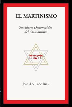 Paperback El Martinismo: Servidores Desconocidos del Cristianismo [Spanish] Book