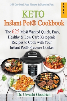 Paperback Keto Instant Pot(R) Cookbook #2020: The 625 Most Wanted Quick, Easy, Healthy & Low Carb Ketogenic Recipes to Cook with Your Instant Pot(R) Pressure Co Book