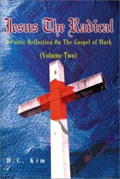 Paperback Jesus the Radical: A Poetic Reflection on the Gospel of Mark Book