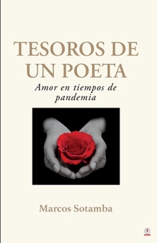 Paperback Tesoros de un poeta: Amor en tiempos de pandemia [Spanish] Book