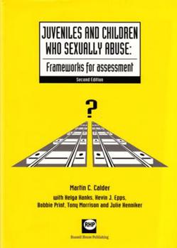 Paperback Juveniles and Children Who Sexually Abuse: Frameworks for Assessment (Second Edition) Book