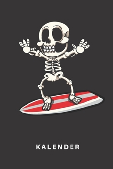 Kalender: Kalender Notizkalender Schreibkalender Jahreskalender Tageskalender DIN A5 Totenkopf Sch�del Kopf Knochen Skelett Comic Cartoon Surf Surfer Surfen Surfboard Surfbrett Strand Sonne Meer Urlau