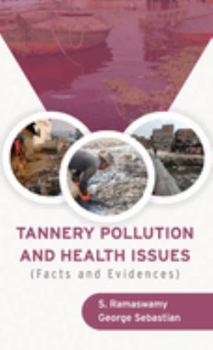 Hardcover TANNERY POLLUTION AND HEALTH ISSUES (Facts and Evidences) Book