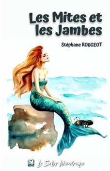 Paperback Les Mites et les Jambes [French] Book