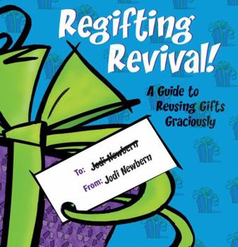 Paperback Regifting Revival!: A Guide to Reusing Gifts Graciously Book
