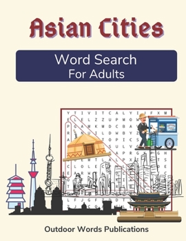 Paperback Asian Cities Word Search For Adults: Medium Difficulty Puzzle Book with Solutions Book