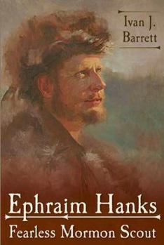 Paperback Ephraim Hanks: Fearless Mormon Scout Book