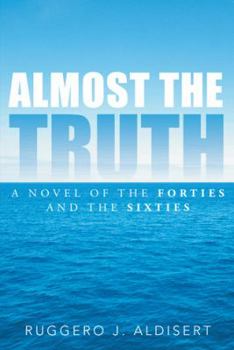 Hardcover Almost the Truth: A Novel of the Forties and the Sixties Book