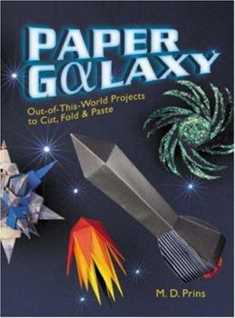 Paperback Paper Galaxy: Out-Of-This-World Projects to Cut, Fold & Paste Book