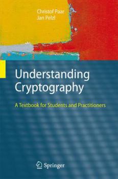 Hardcover Understanding Cryptography: A Textbook for Students and Practitioners Book
