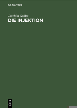 Hardcover Die Injektion: Technik, Praxis, Komplikationen [German] Book