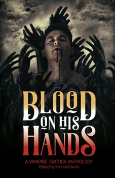 Paperback Blood on His Hands: A Vampire Erotica Anthology Book