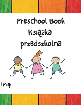 Preschool Book: Polish - English Preschool Learning Book